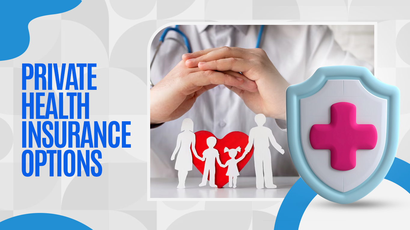 Private Health Insurance Options