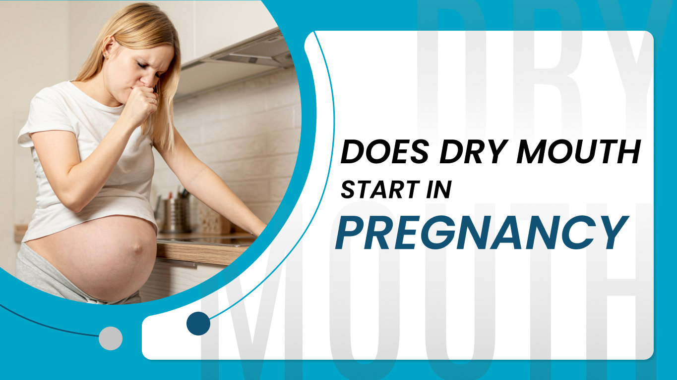 Does Dry Mouth Start in Pregnancy