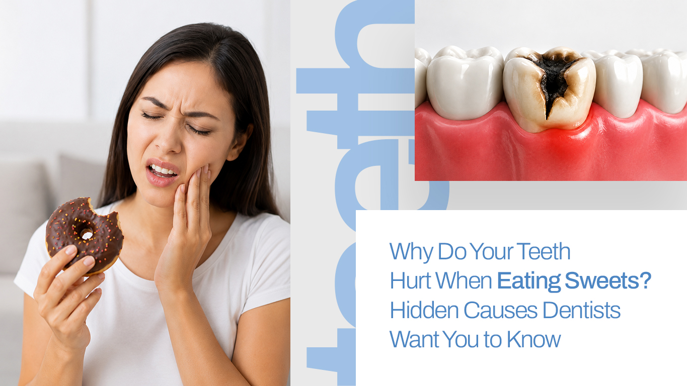 Why Do Your Teeth Hurt When Eating Sweets